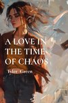 A LOVE IN THE TIME OF CHAOS