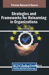 Strategies and Frameworks for Relearning in Organizations