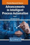 Advancements in Intelligent Process Automation, VOL 1