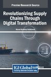 Revolutionizing Supply Chains Through Digital Transformation