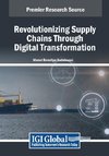 Revolutionizing Supply Chains Through Digital Transformation