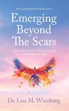 Emerging Beyond  The Scars