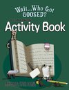 Wait...Who Got Goosed Companion Activity Book