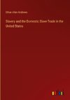 Slavery and the Domestic Slave-Trade in the United States