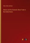 Slavery and the Domestic Slave-Trade in the United States