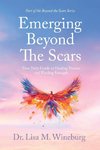 Emerging Beyond  The Scars