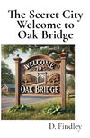 The Secret City Welcome to Oak Bridge