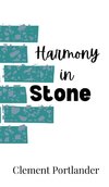 Harmony in Stone