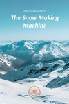 The Snow Making Machine