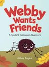 Webby Wants Friends - A Spider's Halloween Adventure