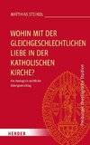 Wohin mit der gleichgeschlechtlichen Liebe in der katholischen Kirche?