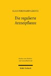 Die regulierte Arzneipflanze