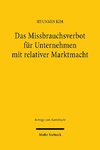 Das Missbrauchsverbot für Unternehmen mit relativer Marktmacht