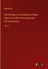 The Portfolio; Or a Collection of State Papers, and Other Documents and Correspondence