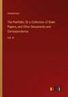 The Portfolio; Or a Collection of State Papers, and Other Documents and Correspondence