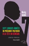 Sept longues années du président-politicien à la tête du Sénégal