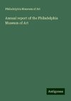 Annual report of the Philadelphia Museum of Art