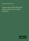 Annual report of the municipal officers of the town of North Yarmouth