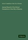 Annual Report of the School Committee of the City of Boston