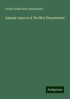 Annual reports of the War Department