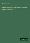 Annual report for the Town of Bedford, New Hampshire