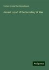 Annual report of the Secretary of War