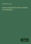 Annual reports for the Town of Bristol, New Hampshire