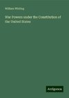 War Powers under the Constitution of the United States