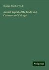 Annual Report of the Trade and Commerce of Chicago