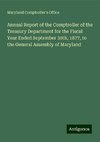 Annual Report of the Comptroller of the Treasury Department for the Fiscal Year Ended September 30th, 1877, to the General Assembly of Maryland