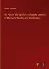 The Reader and Speaker: Containing Lessons for Rhetorical Reading and Declamation