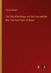 The Tale of the Basyn and the Frere and the Boy: Two Early Tales of Magic