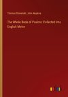 The Whole Book of Psalms: Collected Into English Metre