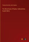 The Whole Book of Psalms: Collected Into English Metre