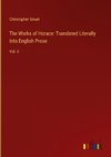 The Works of Horace: Translated Literally Into English Prose