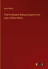 Truth Vindicated: Being an Appeal to the Light of Christ Within