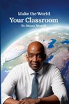 Make the World Your Classroom