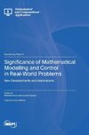 Significance of Mathematical Modelling and Control in Real-World Problems