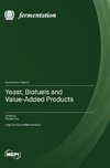 Yeast, Biofuels, and Value-Added Products