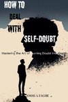 How to Deal with Self-Doubt