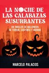 La Noche de las Calabazas Un Thriller de Halloween de Terror,Suspenso y Horror