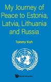 MY JOURNEY OF PEACE TO ESTONIA, LATVIA, LITHUANIA AND RUSSIA