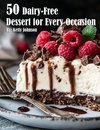 50 Dairy-Free Desserts for Every Occasion