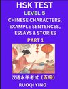 HSK Test Level 5 (Part 1)- Chinese Characters, Example Sentences, Essays & Stories- Self-learn Mandarin Chinese Characters for Hanyu Shuiping Kaoshi (HSK 4), Easy Lessons for Beginners, Short Stories Reading Practice, Simplified Characters, Pinyin & Engli