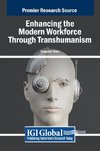 Enhancing the Modern Workforce Through Transhumanism