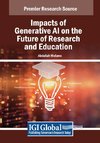 Impacts of Generative AI on the Future of Research and Education