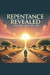 Repentance Revealed The Road Back To God