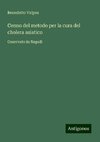 Cenno del metodo per la cura del cholera asiatico