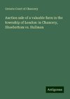 Auction sale of a valuable farm in the township of London: in Chancery, Shoebottom vs. Hullman