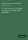 Art embroidery: a treatise on the revived practice of decorative needlework